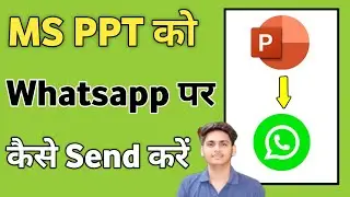 How to share ppt file on whatsapp | powerpoint file ko whatsapp par kaise bheje | laptop me