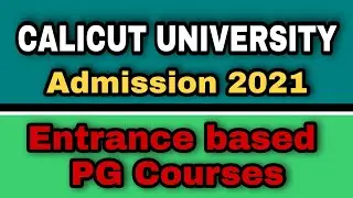 PG Admission 2021|Calicut University |Courses and details | Notification |Entrance based | Apply now