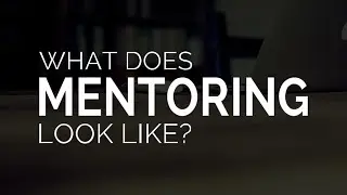 PursueGOD.org - What Does (Biblical) Mentoring Look Like?