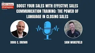 Boost Your Sales with Effective Sales Communication [Episode 171]