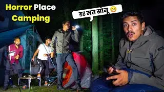 Group Camping In Haunted Place Of Uttarakhand | Camping In India | Unknown Dreamer