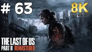 Infiltration | [Deutsch 8K] E63 - Lets Play: The Last of Us&trade; Part II Remastered