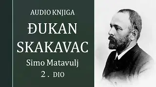Simo Matavulj – Đukan Skakavac (2 dio) | Audioknjiga