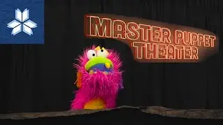 Master Puppet Theater!