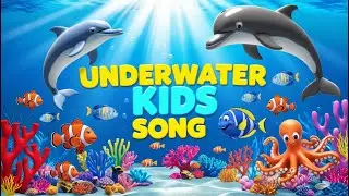 Underwater Kids Song 🌊 Fun Sea Adventure 🐠 Sing Along!