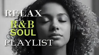 【R&B Soul】Romantic and Smooth R&B Soul Grooves &ndash; Relaxing Music for Intimate Moments