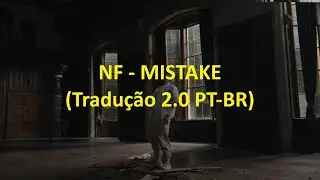 NF - MISTAKE (Tradu&ccedil;&atilde;o 2.0 PT-BR)