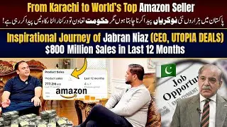 From Karachi to World&rsquo;s Top Amazon Seller | $800M in 12 Months | Jabran Niaz | Hafiz Ahmed