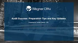Audit Success Preparation Tips and Key Updates