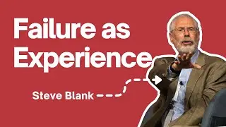 Learning from Failures: Steve Blank's Guide for Entrepreneurs