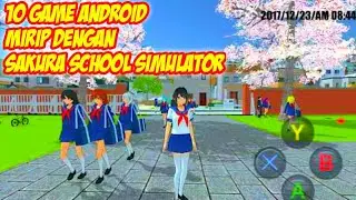 10 GAME ANDROID YANG MIRIP DENGAN SAKURA SCHOOL SIMULATOR
