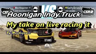 CSR 2 | CSR Racing 2, Hoonigan Indy Truck in Live Racing, My Take.