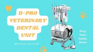 D-Pro Dental Unit | Improve Dental Care for Animals | Veterinary Dentistry | Animal Health