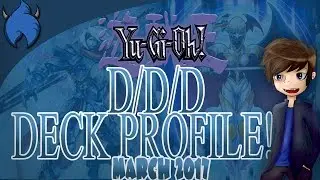 D/D/D Deck Profile! (March 2017 // Yu-Gi-Oh!)