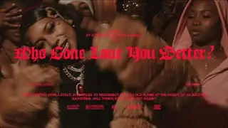 LOYALTI - “Who Gon’ Love You Better?” (OFFICIAL MUSIC VIDEO)
