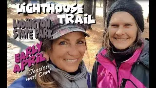 Lighthouse Trail in Early April . Ludington State Park | Hike with Jessica & Cari