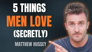 5 Major Turn-Ons Men Secretly Want You To Know | Matthew Hussey Relationship Advice