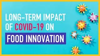 Long-Term Food Innovation & Trends In A COVID-19 World