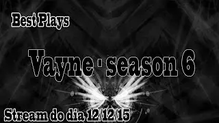 (PT-BR) - Best Plays vayne (S6) - Elo Platina II - PENTAKILL