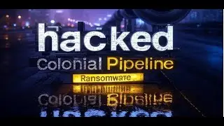 The Hack that Killed US fuel supply | Colonial Pipeline | 2021