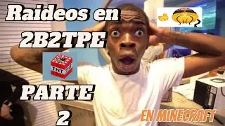Parte 2 de raideos en 2b2tpe.... Jeje