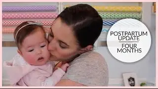 Postpartum Update | 4 Months | April 2016