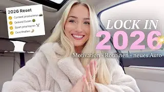 Time to LOCK IN 2026 - Motivation, gesunde Routinen & mein neues Auto!