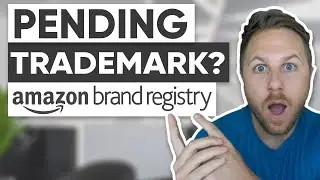 How To Enroll Your Brand With A Pending Trademark | Amazon's Brand Registry Pre Enrollment Program