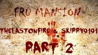 Nazi Zombie Custom Map: FruMansion prt2 with skippy9191 & TheLastOnfire