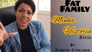 Fat Family - (Série Minha História) by Suzete Cipriano