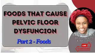 How Foods affect the Pelvic floor: Part 2 foods that irritant bladder & Bowel