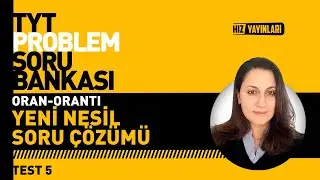Yeni Nesil Problemler ile Oran Orantı Soru Çözümü | TYT Matematik Problemler Kampı Test 5 #tyt2022