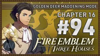 Bad Mastery Grinding | Fire Emblem Three Houses #94 | Golden Deer [MADDENING CLASSIC]