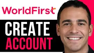 Как создать банковский счет WorldFirst | Пошаговое руководство!