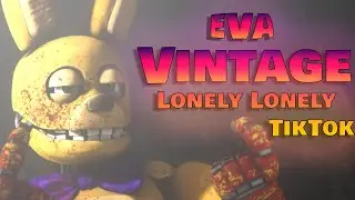 FNAF SFM short  • EVA - Vintage • Lonely Lonely TikTok