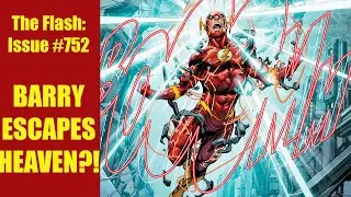 The Flash: Issue 752 (BARRY ESCAPES HEAVEN?!)