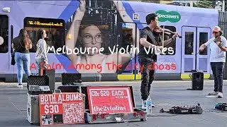 The 2 Violins in Melbourne: Mesmerizing Street Performance