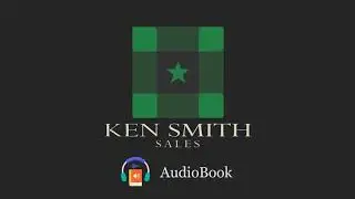 Ken Smith Sales - Audio Book - Chapter 4
