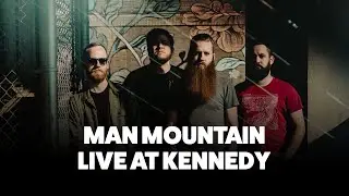 Man Mountain | Live at Kennedy (Full Session)