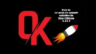 Star Citizen - How to Re-Arm/Re-Supply Missiles - 3.13.0 (Works in 3.13.1)