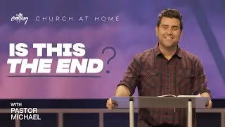 Is This The End? | Pastor Michael Alfaro | The Calling Church