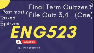Eng523 | (First File) Mostly asked quizzes in Quiz 3, 4| Final Term Quizzes by @S.Rohail Education