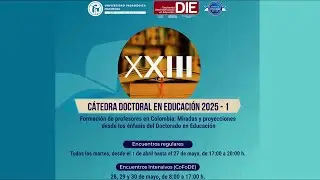 Sesión 1 | Cátedra Doctoral en Educación 2025-1.