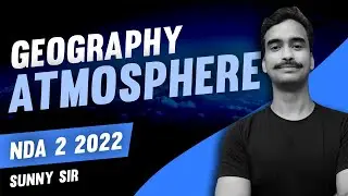 Atmosphere :: World Geography for NDA 2 2022    AKRAMAN 3.O || Sunny Sir