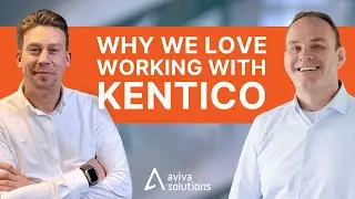 Why we work with Kentico