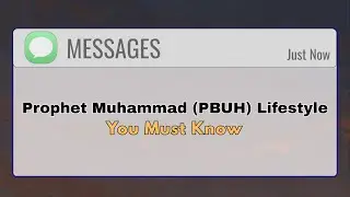 Prophet Muhammad (PBUH) Lifestyle | Muslim Learning