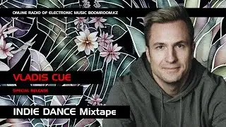 Vladis Cue - Special release - BoomRoom.kz / Indie Dance MIXTAPE