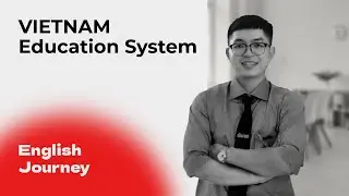 [English Practice] Talking About Vietnamese Education System