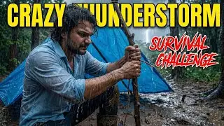 &ldquo;Camping in CRAZY Thunderstorm &ndash; Survival Challenge!&rdquo;