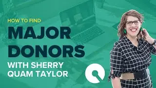 How to Find Major Donors with Sherry Quam Taylor